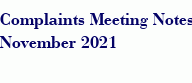Complaints Meeting Notes November 2021